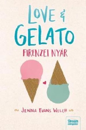 [Love & Gelato 01] • Firenzei nyár - Love & Gelato